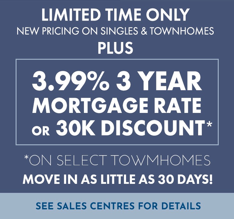 Limited Time Only Special 3.99% Mortgage for 3 years - Contact Sales Center for Details